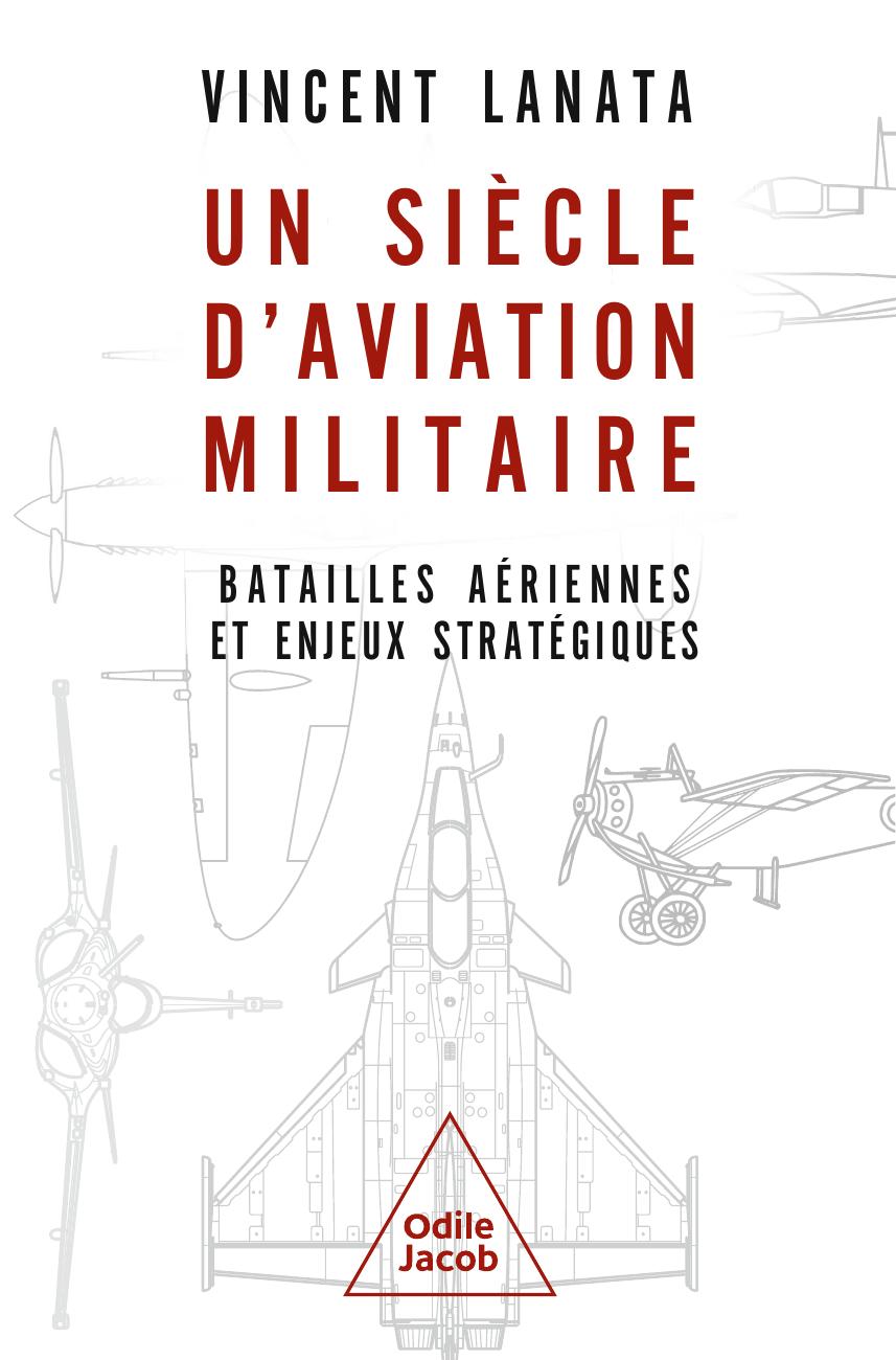 Livre. « Un siècle d’aviation militaire : batailles aériennes et enjeu