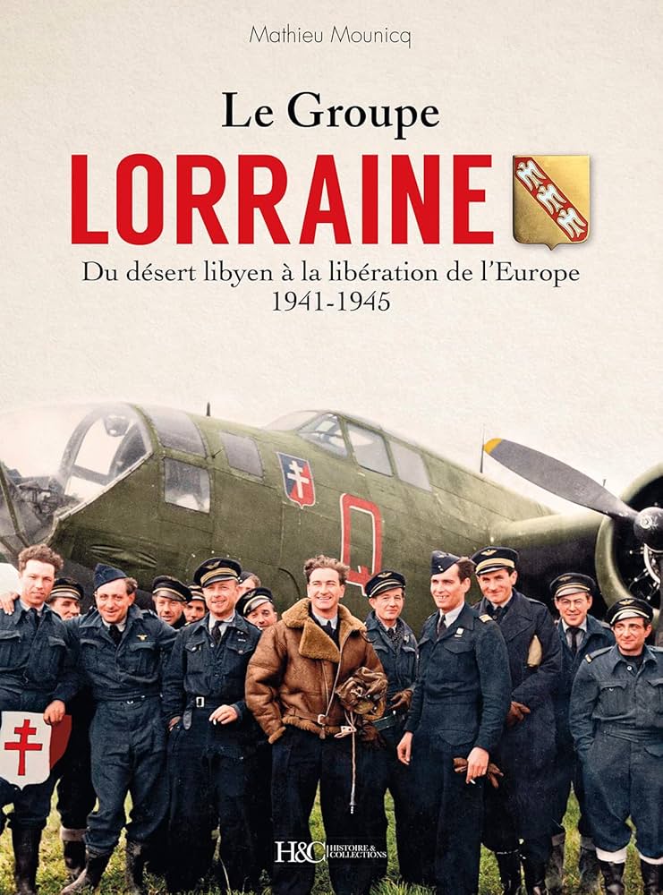 Livre. « Le Groupe Lorraine au combat – T1 – Du désert libyen à la lib